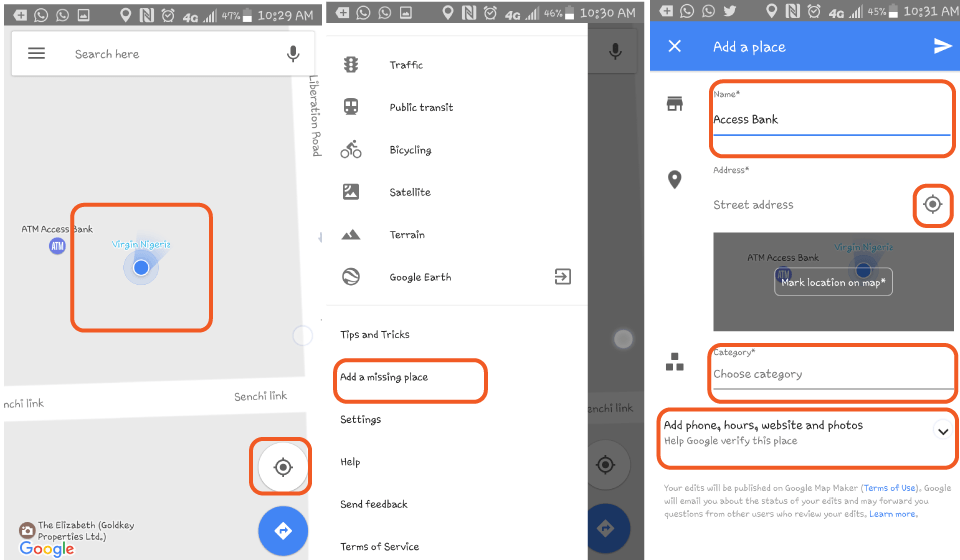 You should be near the place you want to add to the maps. Zoom in to the blue dot. That represents your current location. As in step one, click the menu button and then Click on "Add a missing place". A new menu comes up where you fill the details of the place. In this Tutorial, I add Access Bank, Airport Branch to Google Maps. In order to get the street address, tap the "current location" sign. It should automatically update to where you are. Alternatively, tap on "Mark Location on Map" and map the appropriate location.
