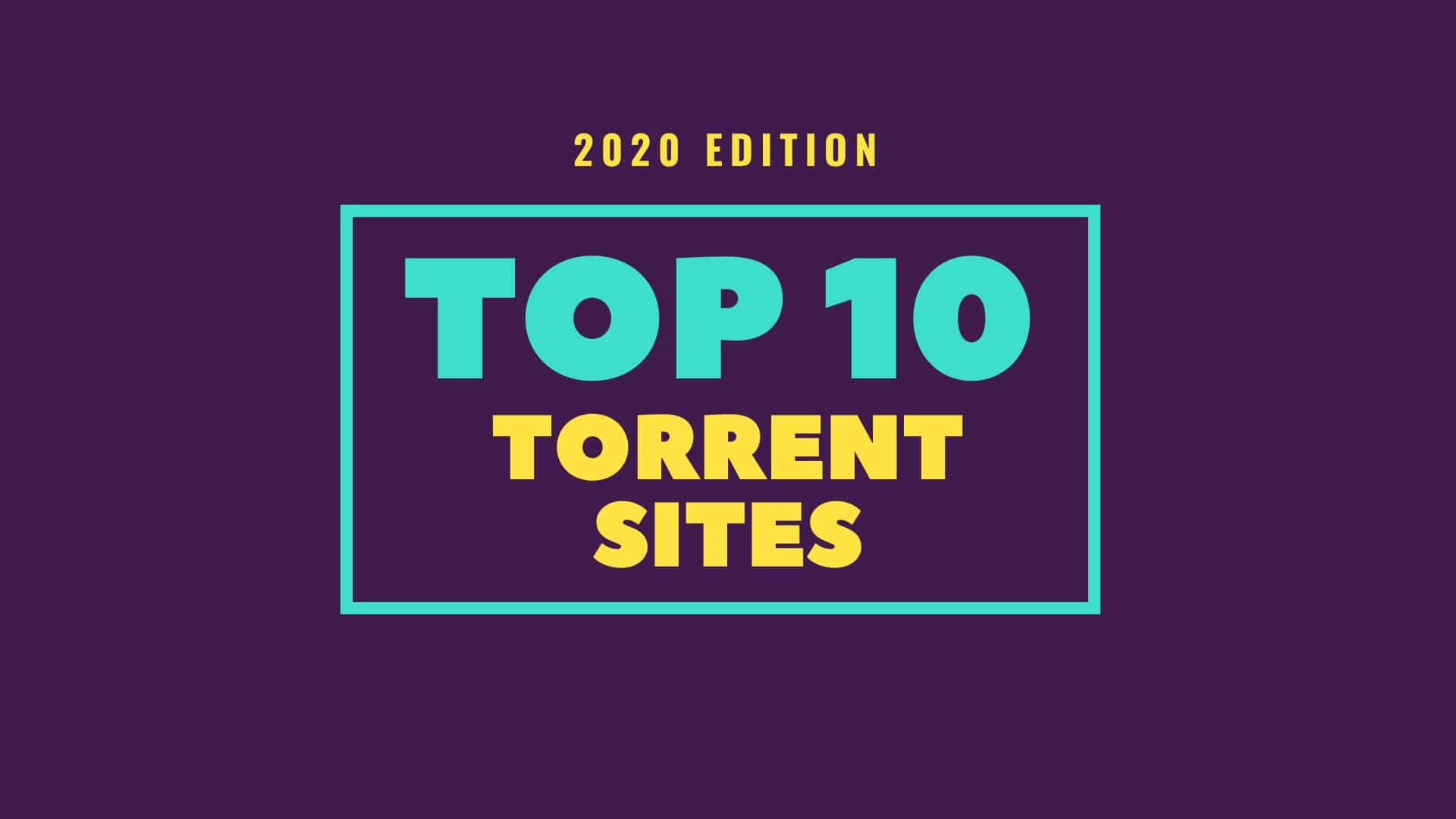 Top 10 Best And Working Torrent Sites For PC and Mobile You Can Download From